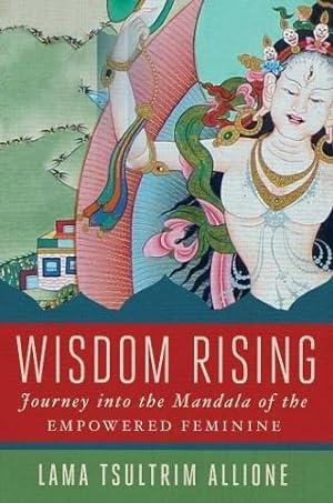 Bild des Verkufers fr Wisdom Rising: Journey into the Mandala of the Empowered Feminine zum Verkauf von WeBuyBooks