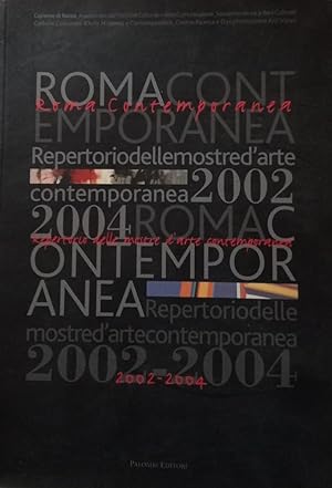 Bild des Verkufers fr Roma contemporanea. Repertorio delle mostre d'arte contemporanea 2002-2004 zum Verkauf von librisaggi