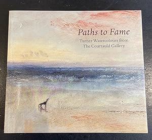 Seller image for Paths to Fame: Turner Watercolours from the Courtauld Gallery for sale by Elder Books
