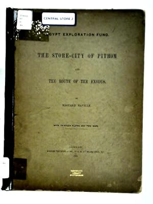 Bild des Verkufers fr The Store-City of Pithom and the Route of the Exodus. Egypt Exploration Fund zum Verkauf von World of Rare Books