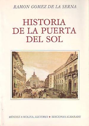 Image du vendeur pour Historia de la Puerta del Sol. mis en vente par Librera y Editorial Renacimiento, S.A.