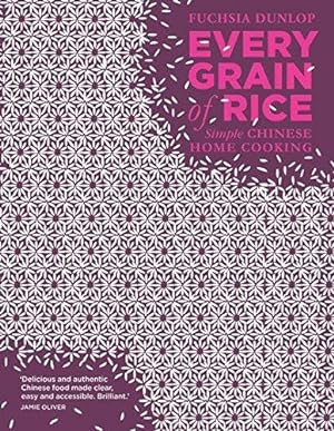 Image du vendeur pour Every Grain of Rice: Simple Chinese Home Cooking mis en vente par WeBuyBooks