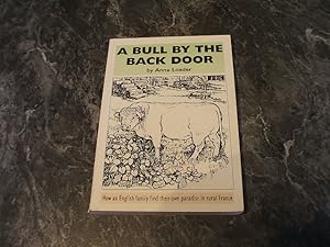 Seller image for A Bull By The Back Door: How An English Family Find Their Own Paradise In Rural France (St Paradis Series) for sale by M & P BOOKS   PBFA MEMBER
