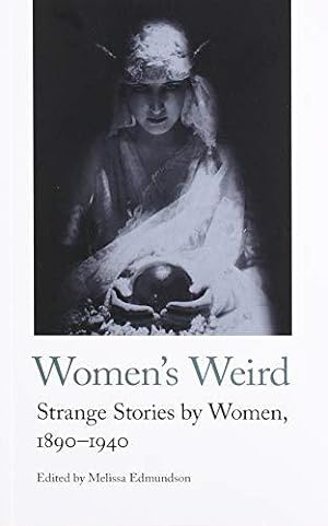 Imagen del vendedor de Women's Weird: Strange Stories by Women, 1890-1940: 12 (Handheld Weirds, 1) a la venta por WeBuyBooks