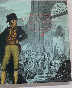 Imagen del vendedor de Madrid, el 2 de mayo de 1808 viaje a un da en la historia de Espaa a la venta por Librera Alonso Quijano