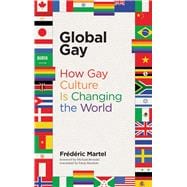 Seller image for Global Gay How Gay Culture Is Changing the World for sale by eCampus