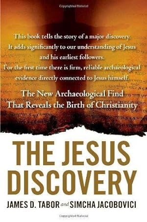 Bild des Verkufers fr Jesus Discovery: The New Archaeological Find That Reveals the Birth of Christianity: The Resurrection Tomb that Reveals the Birth of Christianity zum Verkauf von WeBuyBooks