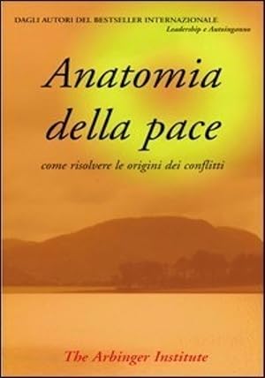 Seller image for Anatomia della pace. Come risolvere le origini dei conflitti for sale by unlibro
