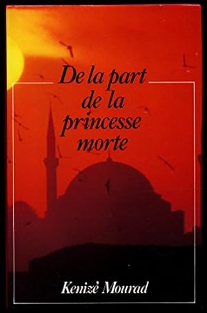 Seller image for De la part de la princesse morte / Mourad, Keniz for sale by Ammareal