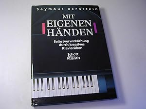 Seller image for Mit eigenen Hnden : Selbstverwirklichung durch kreatives Klavierben for sale by Antiquariat Fuchseck