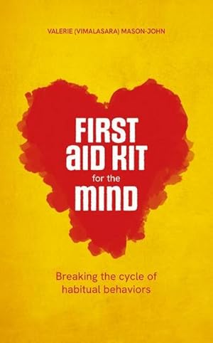 Seller image for First Aid Kit for the Mind : Breaking the Cycle of Habitual Behaviours for sale by Smartbuy