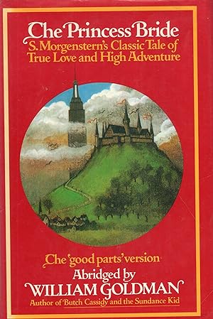Princess Bride: S. Morgenstern's Classic Tale of True Love and High Adventure: The 'Good Parts' V...