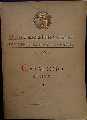 VII Settima Esposizione Internazionale d'Arte della città di Venezia 1907. Catalogo.Terza edizione.