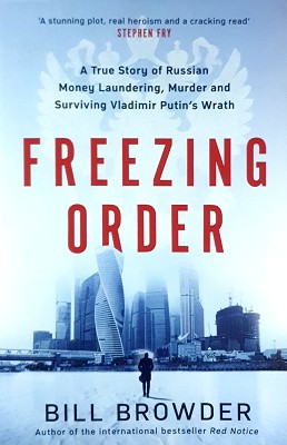 Bild des Verkufers fr Freezing Order: A True Story Of Russian Money Laundering, Murder, and Surviving Vladimir Putin's Wrath zum Verkauf von Marlowes Books and Music