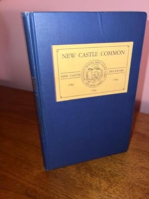 Seller image for New Castle Common, New Castle Delaware, 1701, 1764, 1792 (Signed) for sale by Michael J. Toth, Bookseller, ABAA
