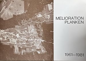 Melioration Planken 1961- 1981. Hg. von der Gemeinde Planken.