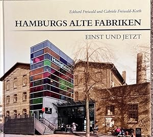 Bild des Verkufers fr Hamburgs alte Fabriken. Einst und jetzt. zum Verkauf von Antiquariat J. Hnteler
