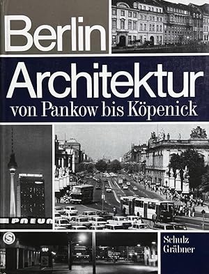 Berlin : Architektur von Pankow bis Köpenick. Diese Publ. ist e. Beitr. d. Inst. für Städtebau u....