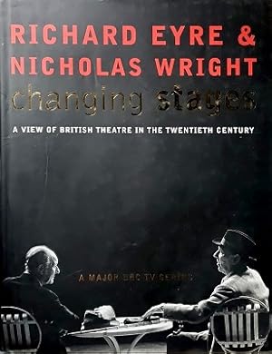 Changing Stages: A View Of British Theatre In The 20th Century