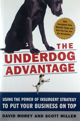 Seller image for The Underdog Advantage: Using The Power Of Insurgent Strategy To Put Your Business On Top for sale by Marlowes Books and Music