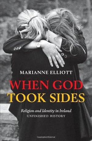 Bild des Verkufers fr When God Took Sides: Religion and Identity in Ireland - Unfinished History zum Verkauf von WeBuyBooks