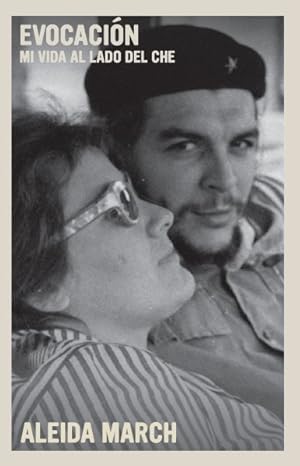 Seller image for Evocacin / Remembering Che : Mi vida al lado del Che / My Life with Che Guevara -Language: spanish for sale by GreatBookPrices