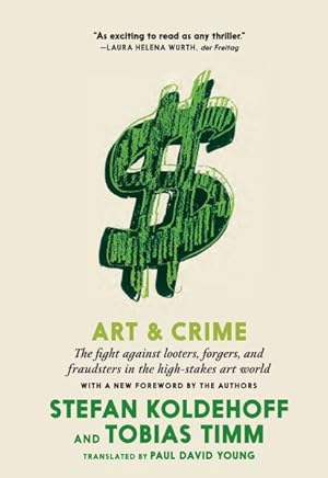 Seller image for Art & Crime : The Fight Against Looters, Forgers, and Fraudsters in the High-Stakes Art World for sale by GreatBookPrices