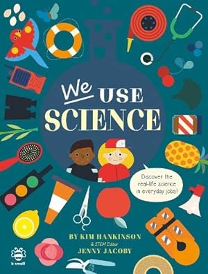 Bild des Verkufers fr We Use Science (We Use STEAM!): Discover the Real-Life Science in Everyday Jobs! (We Use It Every Day) zum Verkauf von WeBuyBooks