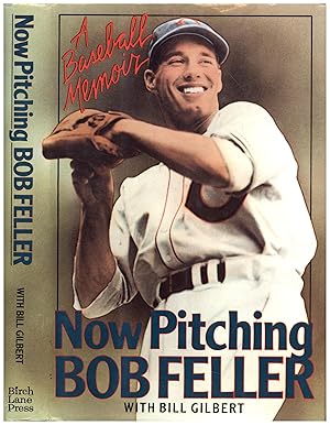 Now Pitching Bob Feller / A Baseball Memoir (SIGNED)
