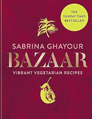 Bild des Verkufers fr Bazaar: Vibrant vegetarian and plant-based recipes (Persiana) zum Verkauf von WeBuyBooks