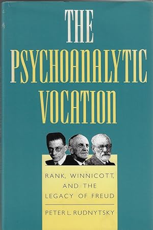Immagine del venditore per The Psychoanalytic Vocation   Rank, Winnicott & the Legacy of Freud [signed] venduto da Walden Books