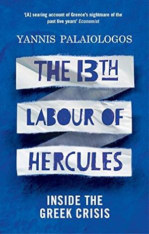 Imagen del vendedor de The 13th Labour of Hercules: Inside the Greek Crisis a la venta por WeBuyBooks