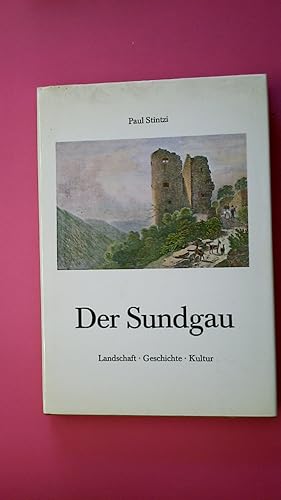 DER SUNDGAU. Landschaft - Geschichte - Kultur