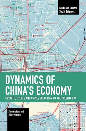 Bild des Verkufers fr Dynamics of China s Economy: Growth, Cycles and Crises from 1949 to the Present Day zum Verkauf von moluna
