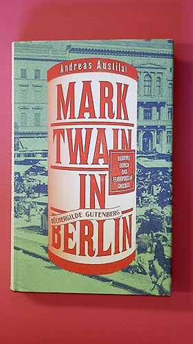 Bild des Verkufers fr MARK TWAIN IN BERLIN. Bummel durch das europische Chicago zum Verkauf von HPI, Inhaber Uwe Hammermller