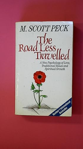THE ROAD LESS TRAVELLED. A New Psychology of Love, Traditional Values and Spiritual Growth