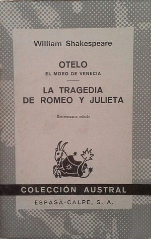 Seller image for OTELO, EL MORO DE VENECIA ; LA TRAGEDIA DE ROMEO Y JULIETA (AUSTRAL 87) for sale by Librera Circus