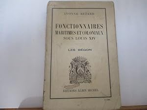 Généalogie - Fonctionnaires maritimes et coloniaux sous Louis XIV : Les Bégon