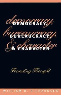 Imagen del vendedor de Democracy, Bureaucracy, and Character: Founding Thought a la venta por moluna
