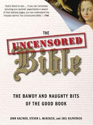 Seller image for Uncensored Bible : The Bawdy and Naughty Bits of the Good Book for sale by GreatBookPrices