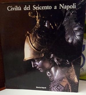 Civiltà del Seicento a Napoli. Volume secondo.