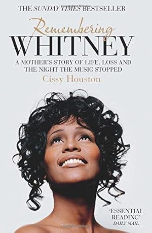Seller image for Remembering Whitney: A Mother's Story of Life, Loss and the Night the Music Stopped for sale by WeBuyBooks 2