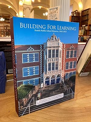 Immagine del venditore per Building for Learning: Seattle Public School Histories 1862-2022 venduto da Arundel Books