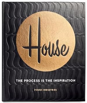 Seller image for House: The Innovative Design and Unconventional Creative Process of House Industries for sale by WeBuyBooks