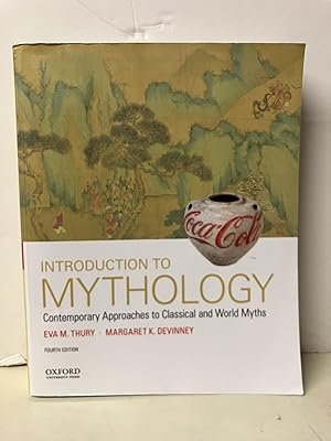 Introduction to Mythology: Contemporary Approaches to Classical and World Myths