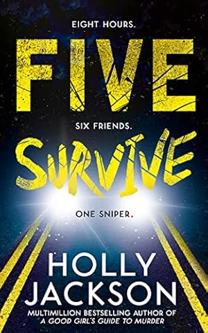 Seller image for Five Survive: AN INSTANT NUMBER 1 NYT BESTSELLER AND SUNDAY TIMES BESTSELLER! An explosive crime thriller from the award-winning author of A Good Girls Guide to Murder. for sale by WeBuyBooks