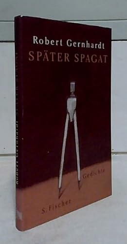 Später Spagat : Gedichte. Robert Gernhardt.