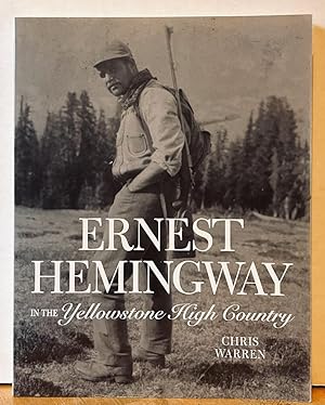 Ernest Hemingway in the Yellowstone High Country (SIGNED FIRST EDITION)
