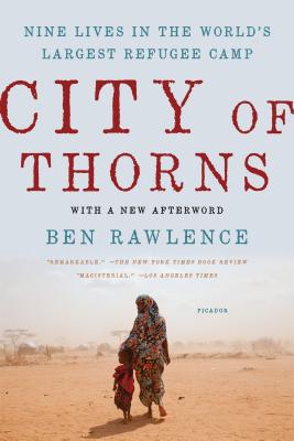 Imagen del vendedor de City of Thorns: Nine Lives in the World's Largest Refugee Camp (Paperback or Softback) a la venta por BargainBookStores