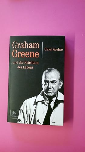 GRAHAM GREENE UND DER REICHTUM DES LEBENS.